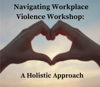 Navigating Workplace Violence Workshop: A Holistic Approach  			 Banner